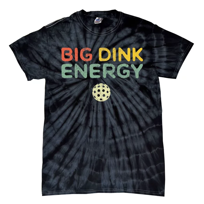 Big Dink Energy Pickleball Funny Pickle Ball Lover  Retro Tie-Dye T-Shirt