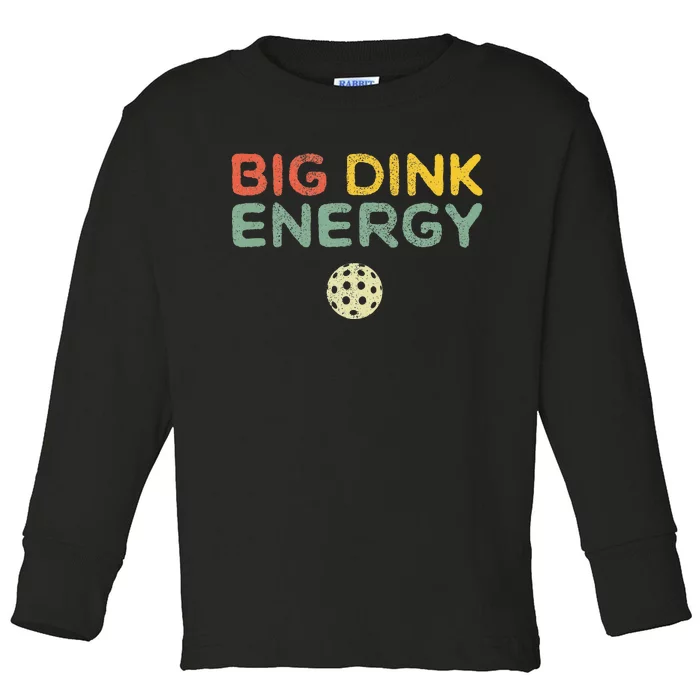 Big Dink Energy Pickleball Funny Pickle Ball Lover  Retro Toddler Long Sleeve Shirt