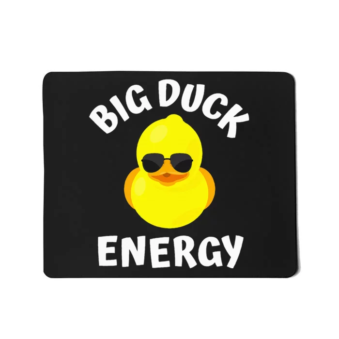 Big Duck Energy Yellow Rubber Duck Mousepad