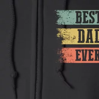 Best dad ever gift for Funny Father's day Full Zip Hoodie