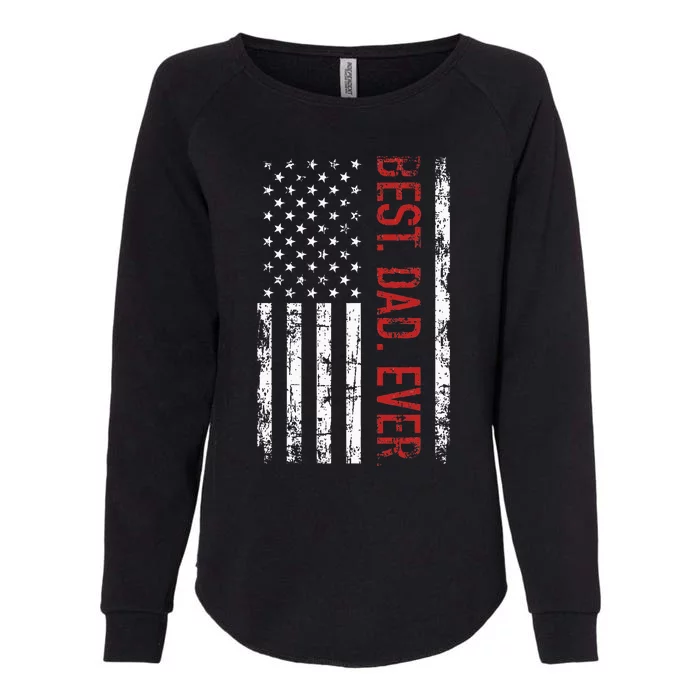 Best Dad Ever Us American Flag Gift For FatherS Day Womens California Wash Sweatshirt