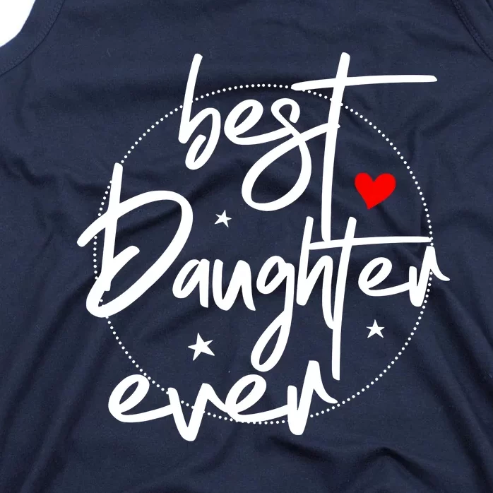 Best Daughter Ever Daughter Mother's Day Family Funny Tank Top