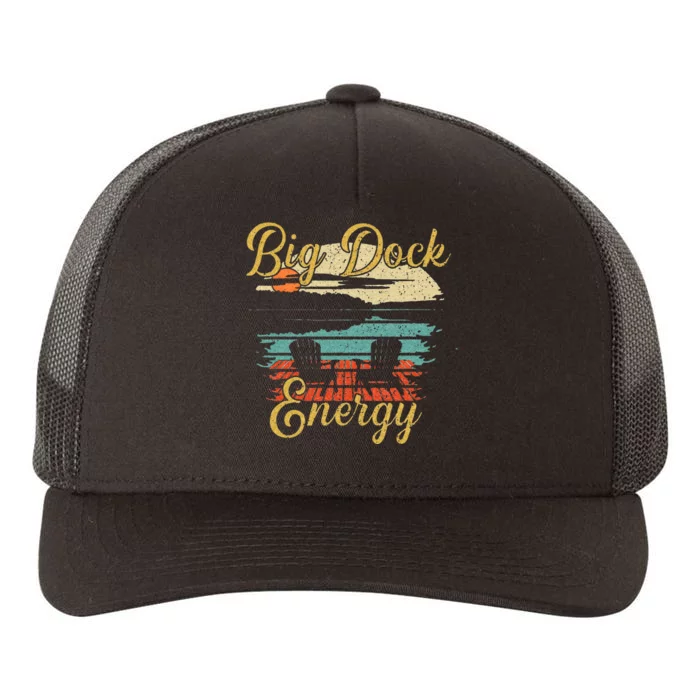 Big Dock Energy Summer Cottage Vacation Lake Life Yupoong Adult 5-Panel Trucker Hat