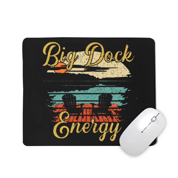 Big Dock Energy Summer Cottage Vacation Lake Life Mousepad