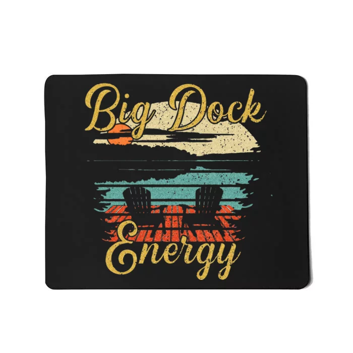 Big Dock Energy Summer Cottage Vacation Lake Life Mousepad