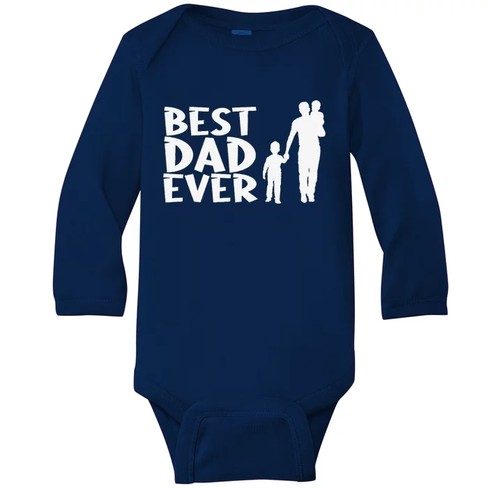 Best Dad Ever Children Father Dad Parent Proud Daddy King Baby Long Sleeve Bodysuit