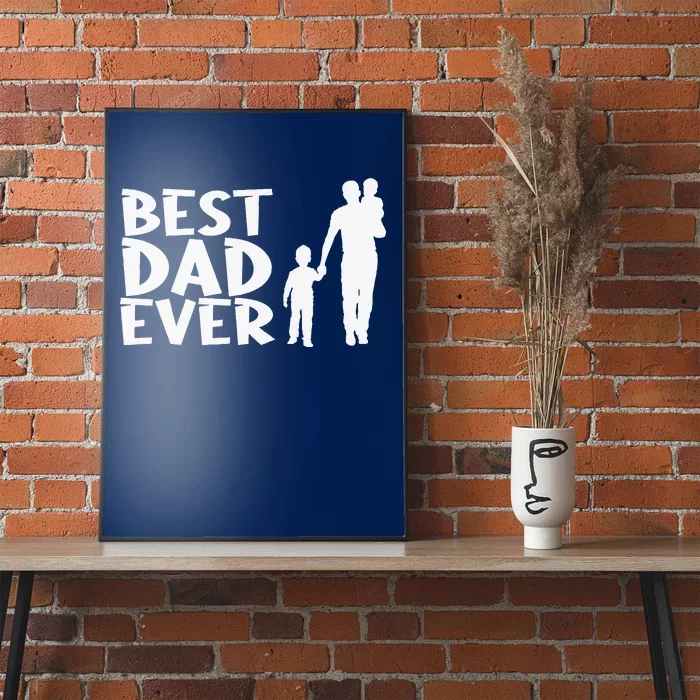 Best Dad Ever Children Father Dad Parent Proud Daddy King Poster