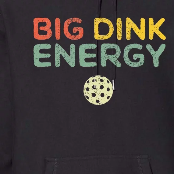 Big Dink Energy Pickleball Funny Pickle Ball Lover Retro Premium Hoodie