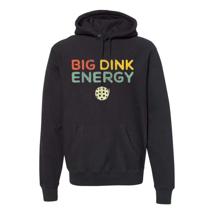 Big Dink Energy Pickleball Funny Pickle Ball Lover Retro Premium Hoodie