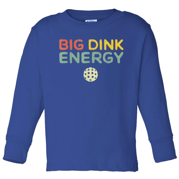 Big Dink Energy Pickleball Funny Pickle Ball Lover Toddler Long Sleeve Shirt