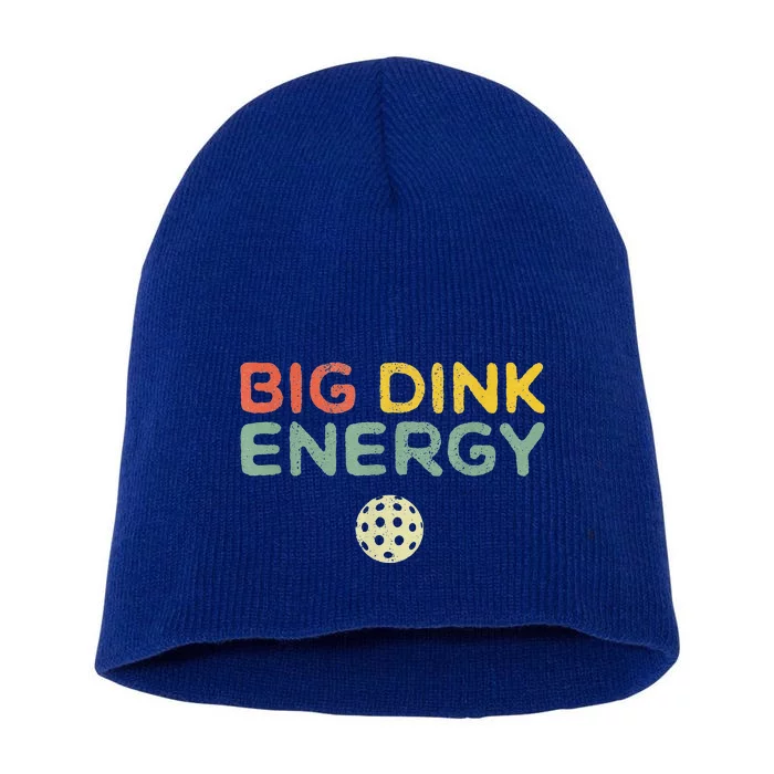 Big Dink Energy Pickleball Funny Pickle Ball Lover Short Acrylic Beanie