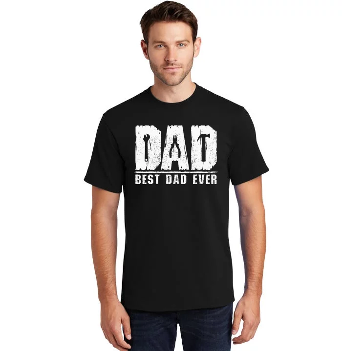 Best Dad Ever Handyman Mechanic Fathers Day Repairman Fixers Tall T-Shirt