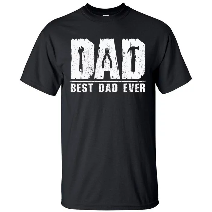 Best Dad Ever Handyman Mechanic Fathers Day Repairman Fixers Tall T-Shirt