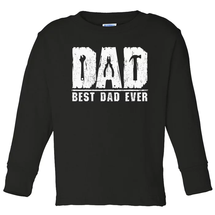 Best Dad Ever Handyman Mechanic Fathers Day Repairman Fixers Toddler Long Sleeve Shirt