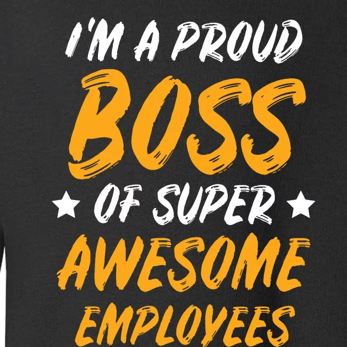 Boss Day Employee Appreciation Office Gift Women Toddler Sweatshirt