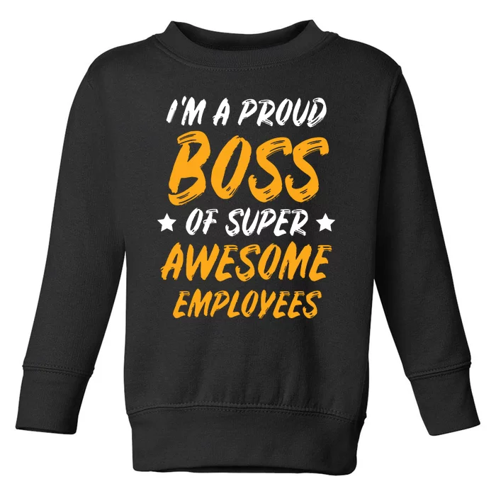 Boss Day Employee Appreciation Office Gift Women Toddler Sweatshirt