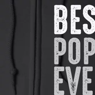 Best Dad Ever Best Pops Ever Protector Husband Fathers Day Full Zip Hoodie