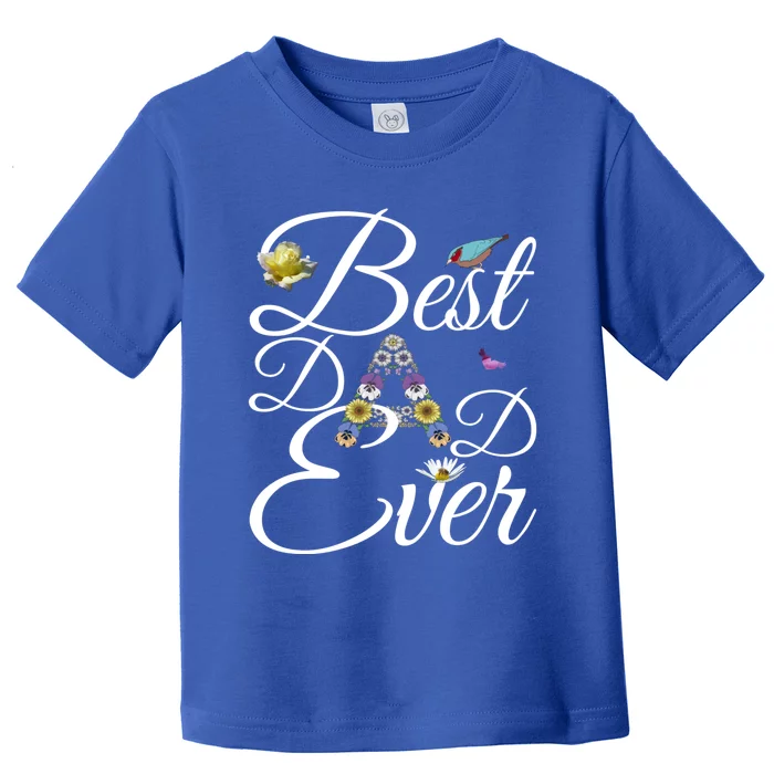 Best Dad Ever Tee Cute Gift Funny Floral Fathers Day Gardening Dad Funny Gift Toddler T-Shirt