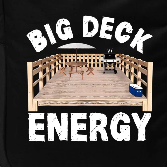 Big Deck Energy | Funny Back Yard Deck Owner & Carpentry Pun Impact Tech Backpack