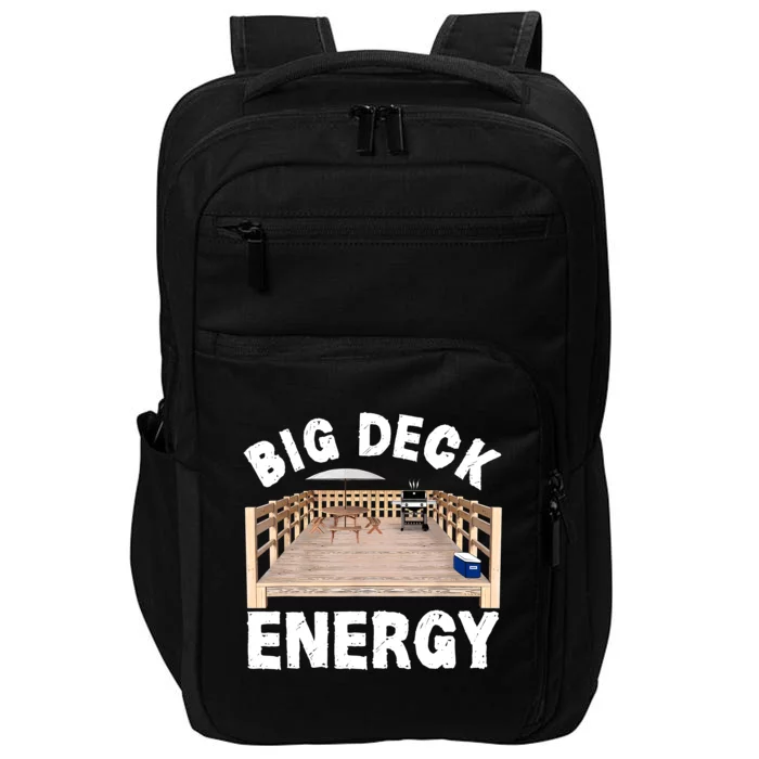 Big Deck Energy | Funny Back Yard Deck Owner & Carpentry Pun Impact Tech Backpack