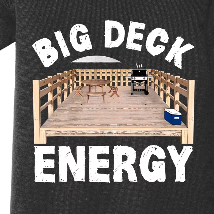 Big Deck Energy | Funny Back Yard Deck Owner & Carpentry Pun Baby Bodysuit