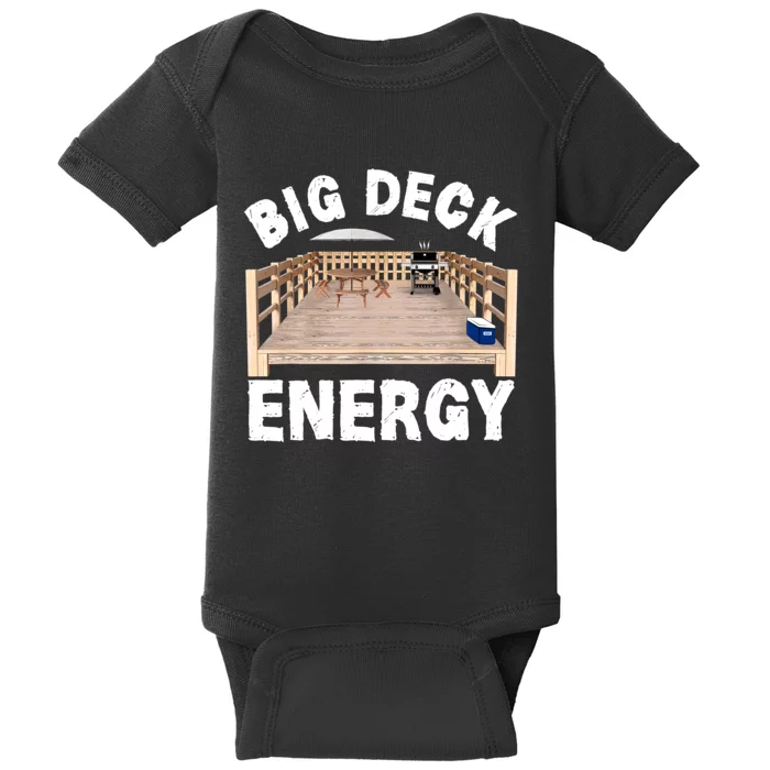 Big Deck Energy | Funny Back Yard Deck Owner & Carpentry Pun Baby Bodysuit