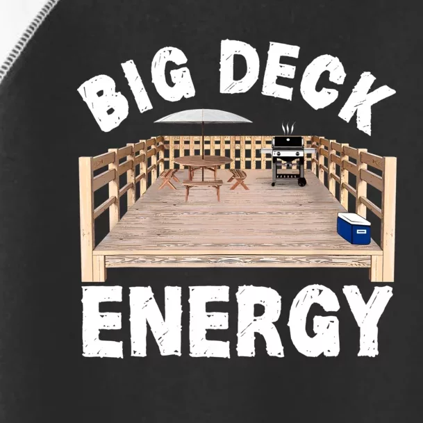 Big Deck Energy | Funny Back Yard Deck Owner & Carpentry Pun Toddler Fine Jersey T-Shirt