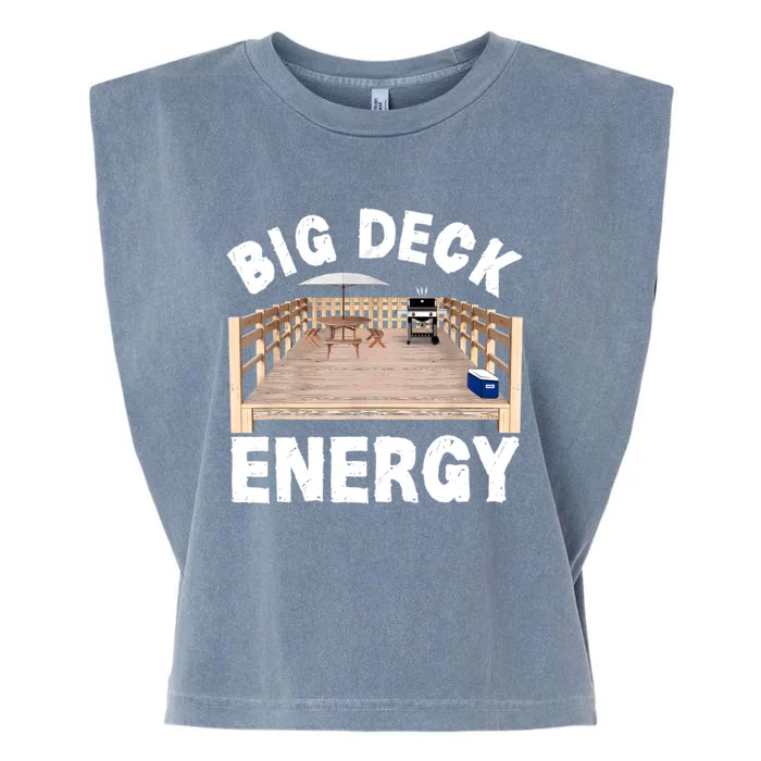 Big Deck Energy | Funny Back Yard Deck Owner & Carpentry Pun Garment-Dyed Women's Muscle Tee