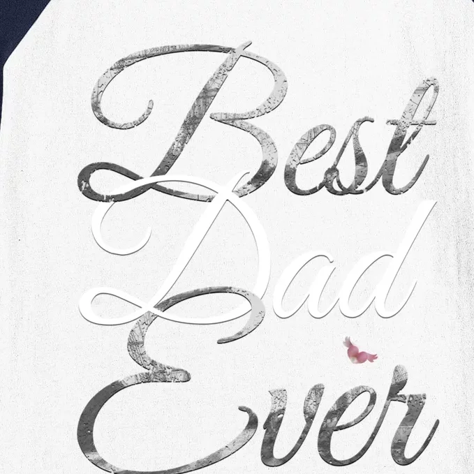 Best Dad Ever Tee Cute Fathers Day Gift Baseball Sleeve Shirt