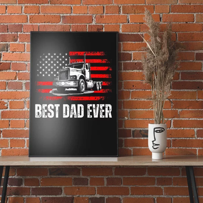 Best Dad Ever American Flag Best Trucker Dad Fathers Day Poster