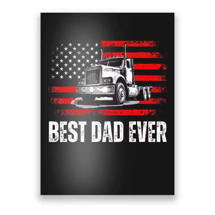 Best Dad Ever American Flag Best Trucker Dad Fathers Day Poster