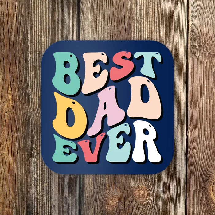 Best Dad Ever Fathers Day Groovy Men Daddy Gifts Coaster