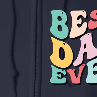 Best Dad Ever Fathers Day Groovy Men Daddy Gifts Full Zip Hoodie