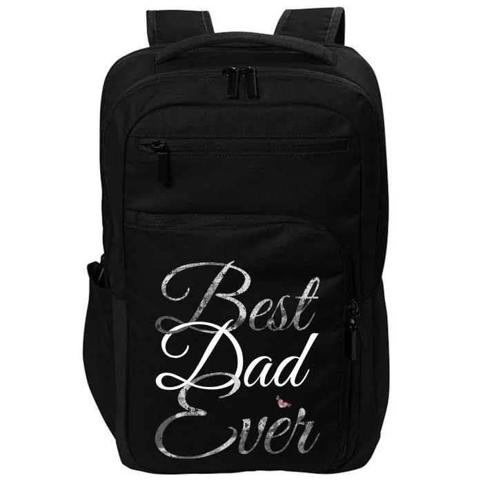 Best Dad Ever Tee Cute Fathers Day Gift Cool Gift Impact Tech Backpack