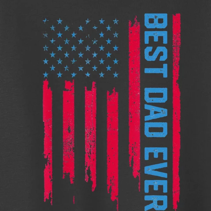 Best dad ever US american flag Father Gifts For Fathers Day Toddler T-Shirt