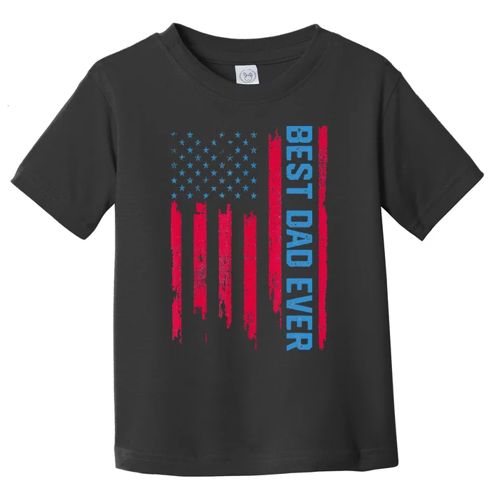 Best dad ever US american flag Father Gifts For Fathers Day Toddler T-Shirt