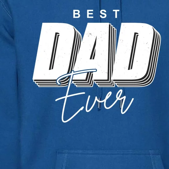 Best Dad Ever Retro Gift Premium Hoodie