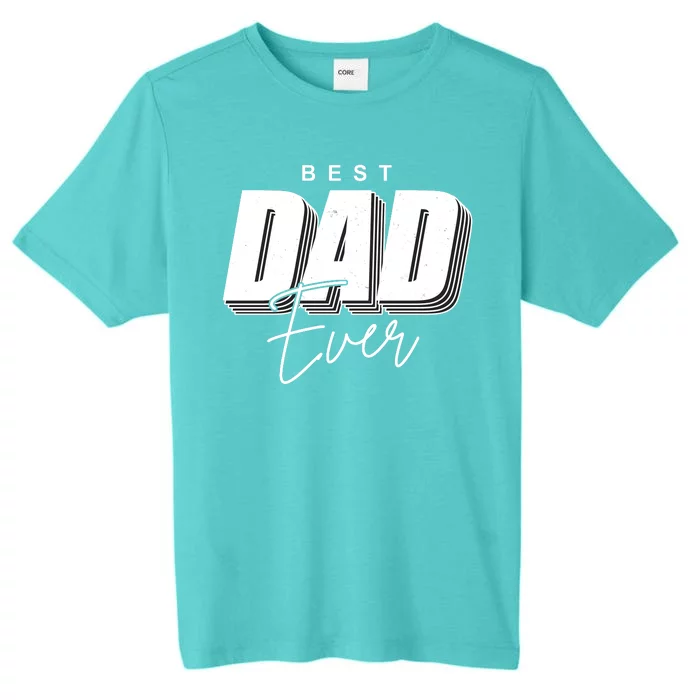 Best Dad Ever Retro Gift ChromaSoft Performance T-Shirt