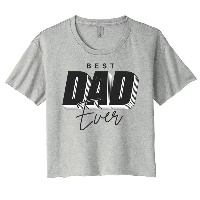 Best Dad Ever Retro Gift Women's Crop Top Tee