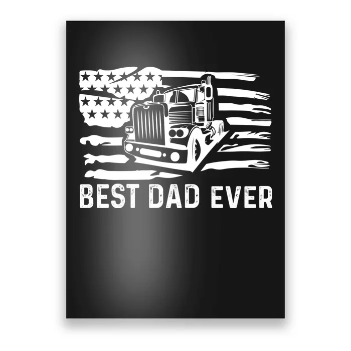 Best Dad Ever Flag Truck Dad Trucker Dad Best Trucking Dad Poster