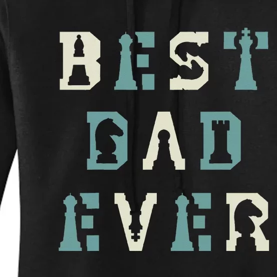 Best Dad Ever Chess Player Chess Master Fathers Day Women's Pullover Hoodie