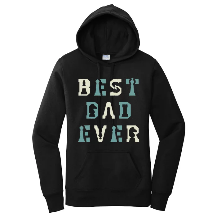 Best Dad Ever Chess Player Chess Master Fathers Day Women's Pullover Hoodie