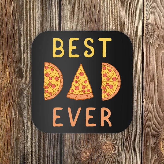 Best Dad Ever Pizza Lover Fathers Day Papa Parenting Coaster