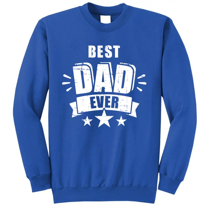 Best Dad Ever Father's Day Gift For Daddy Or Father Gift Sweatshirt