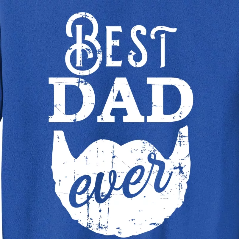 Best Dad Ever Gift For Bearded Daddys Father's Day Cool Gift Tall Sweatshirt