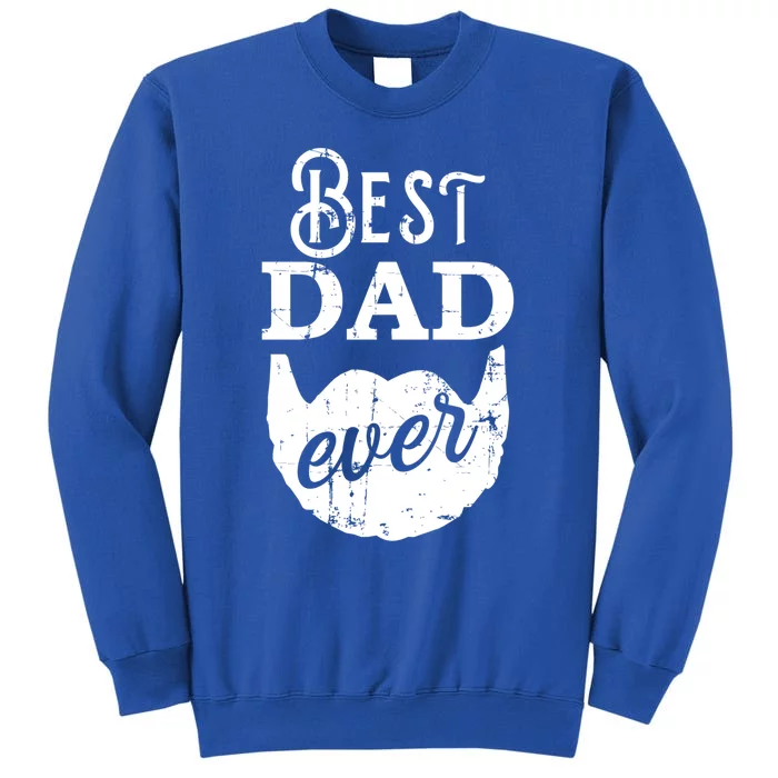 Best Dad Ever Gift For Bearded Daddys Father's Day Cool Gift Tall Sweatshirt