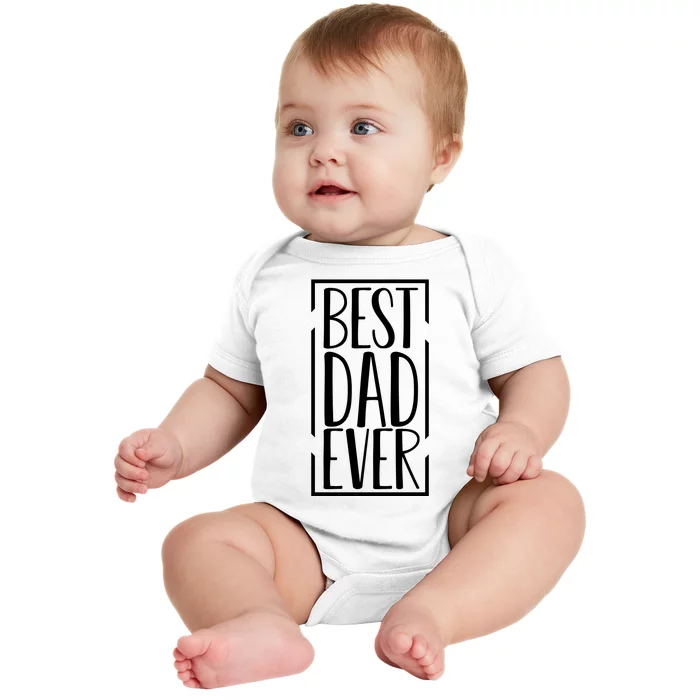 Best Dad Ever Funny Gift For Dad Baby Bodysuit