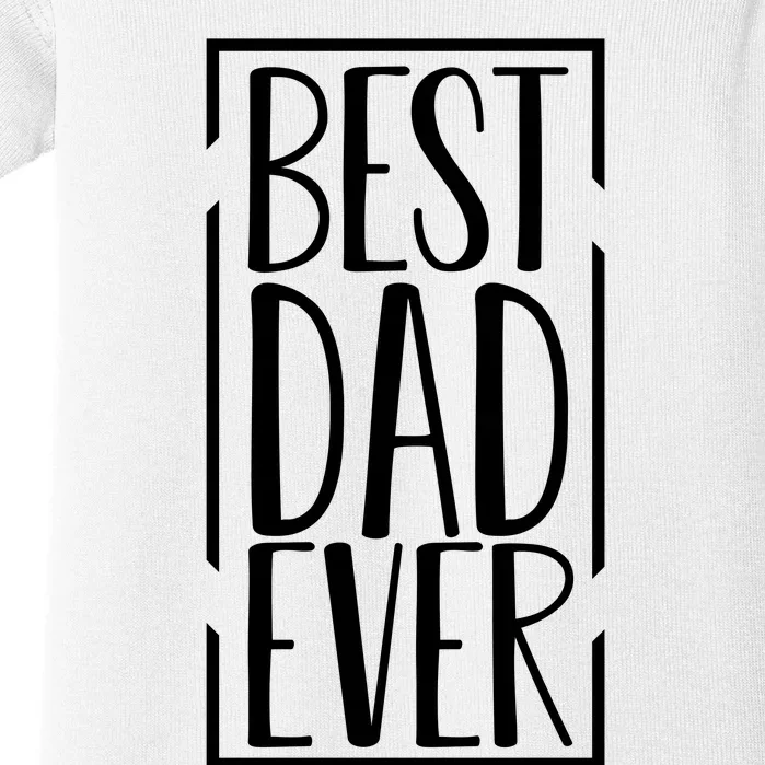 Best Dad Ever Funny Gift For Dad Baby Bodysuit