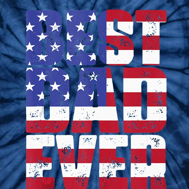 Best Dad Ever With US American Flag Gift For Fathers Day Tie-Dye T-Shirt