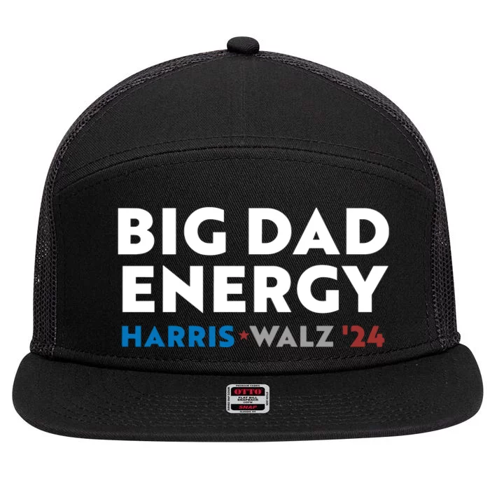 Big Dad Energy Harris Walz 24 7 Panel Mesh Trucker Snapback Hat